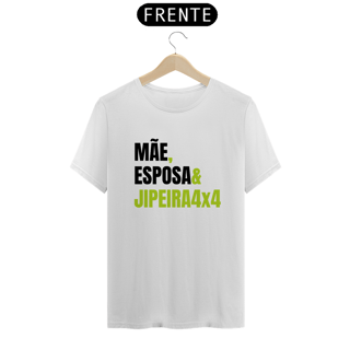 Camiseta Quality - Mãe & Esposa & Jipeira
