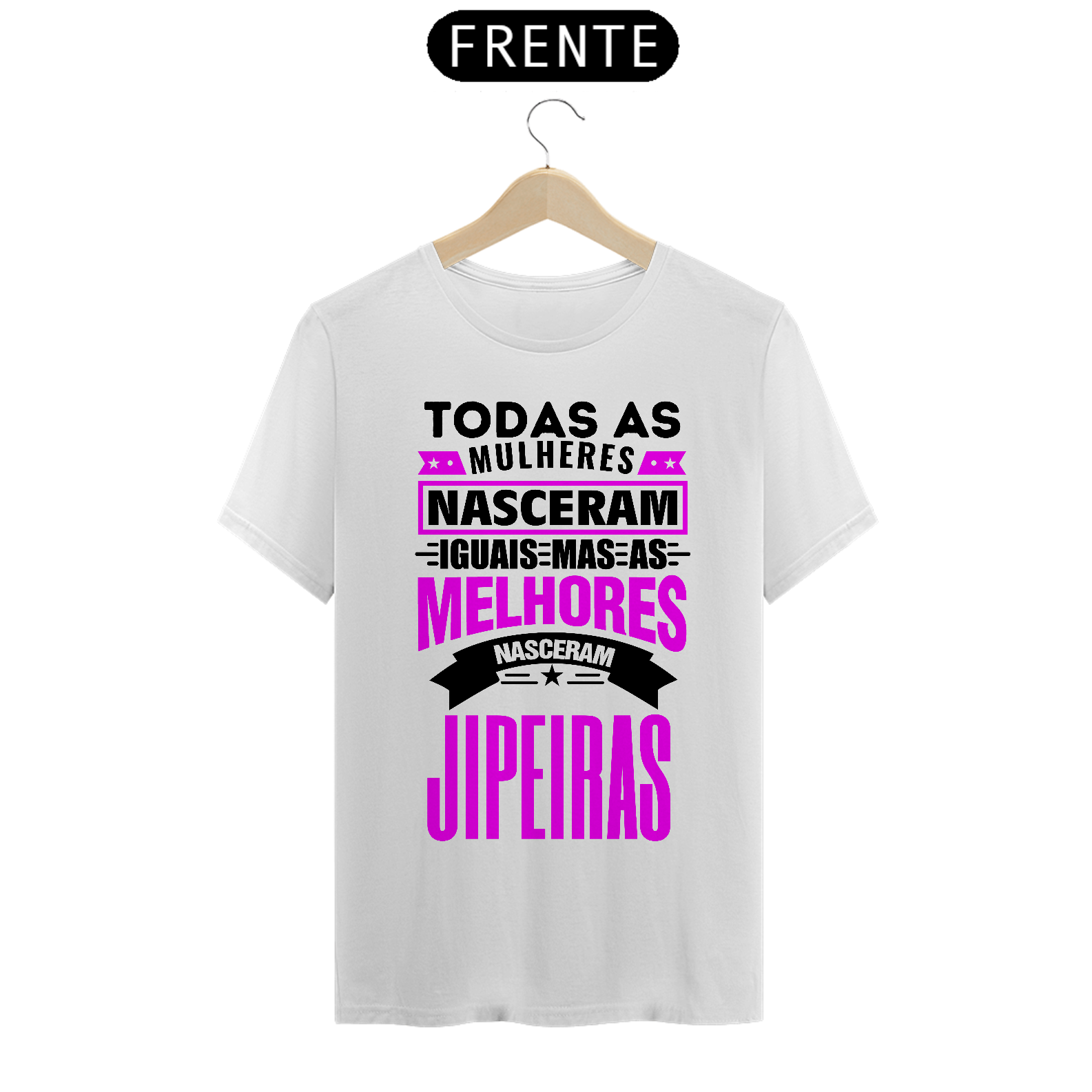 Camiseta Quality - Todas Mulheres Jipeiras