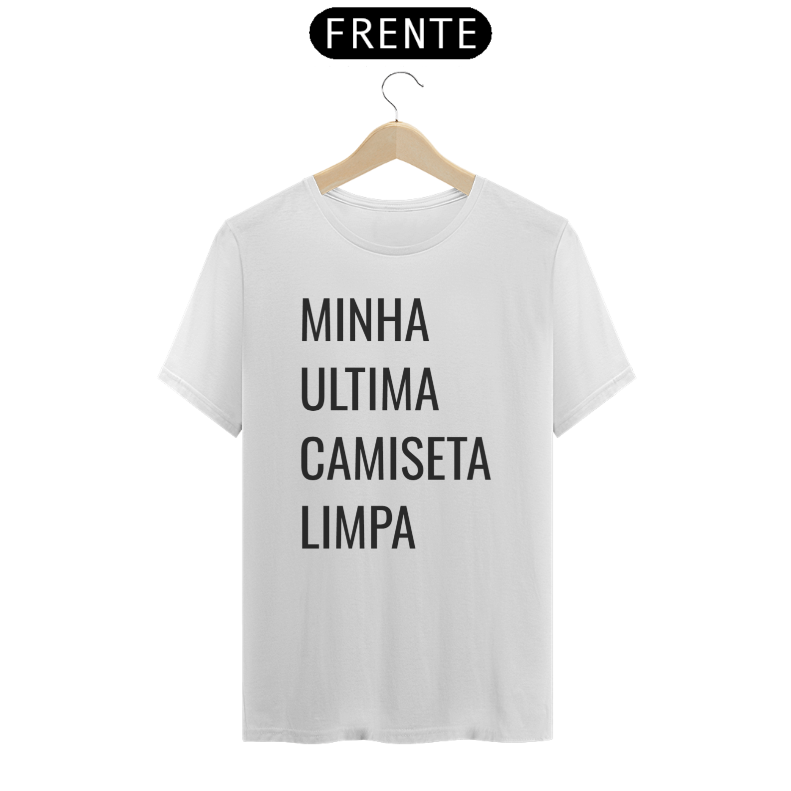 Nome do produto: Minha ultima camiseta limpa