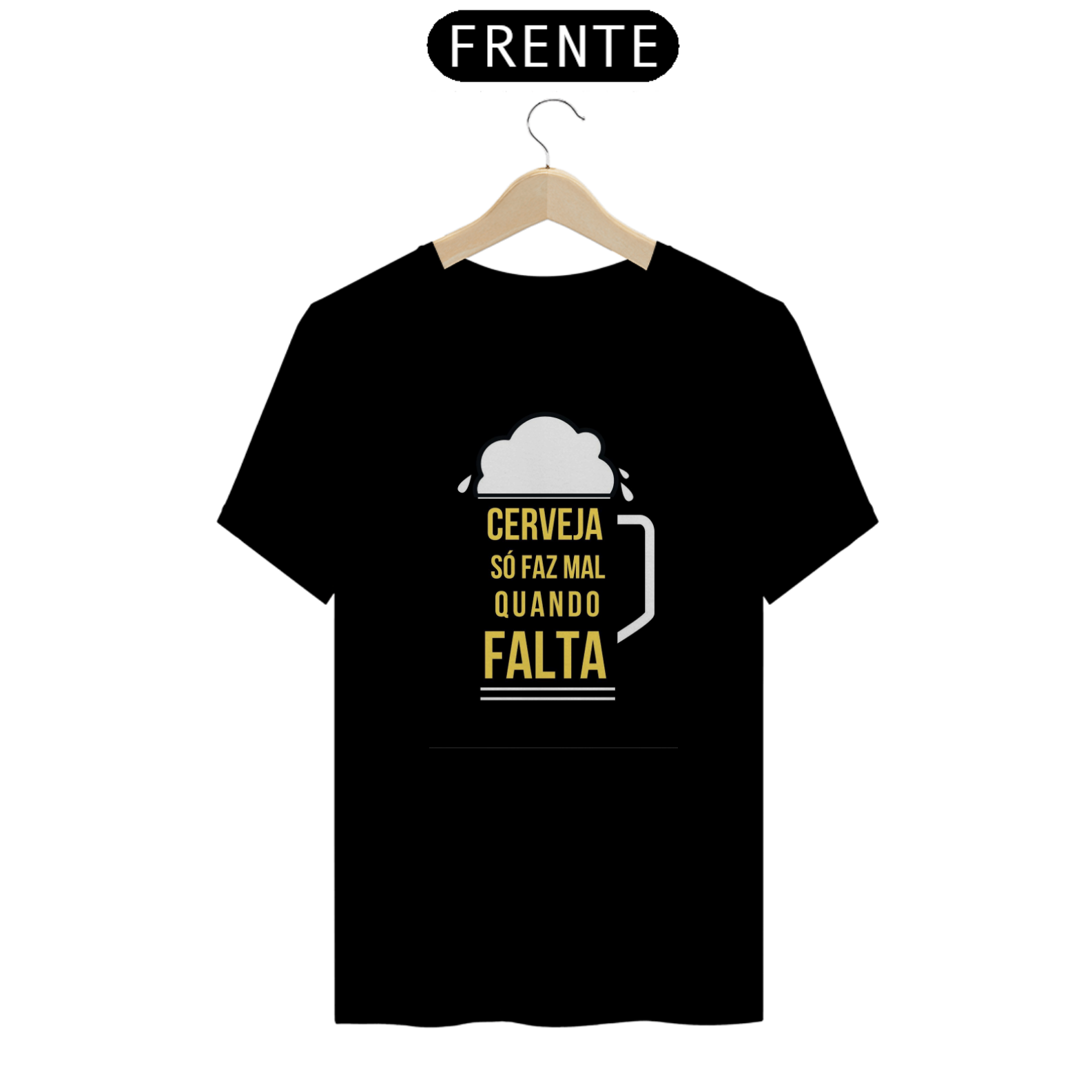 Nome do produto: Camiseta \'Cerveja Só Faz Mal Quando Falta\'