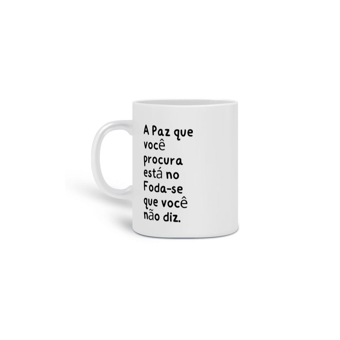 Nome do produto: Caneca a Paz que você procura....