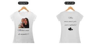 Blusa ( Baby Long Classic) personalizada dia das mães