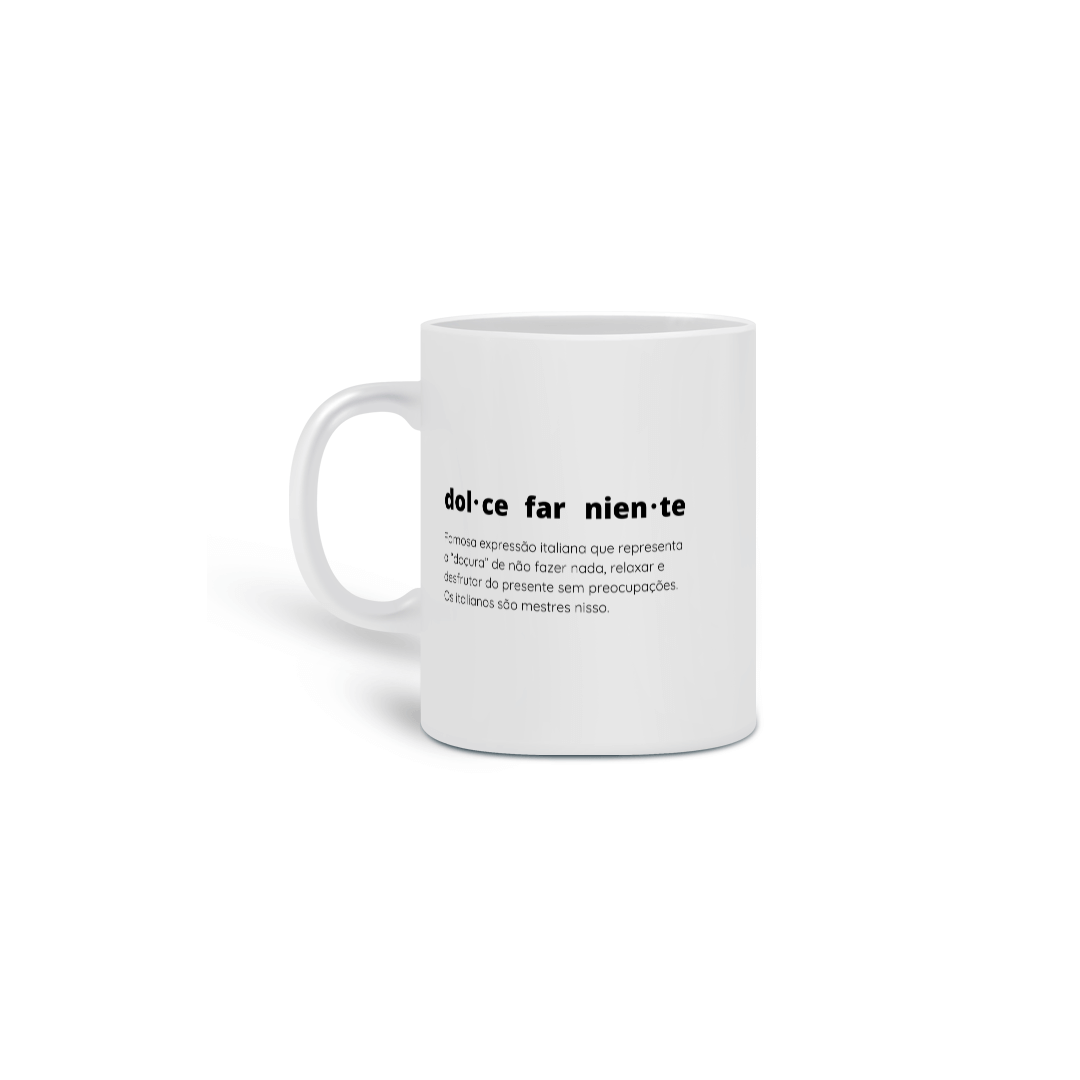 Nome do produto: Caneca dolce far niente
