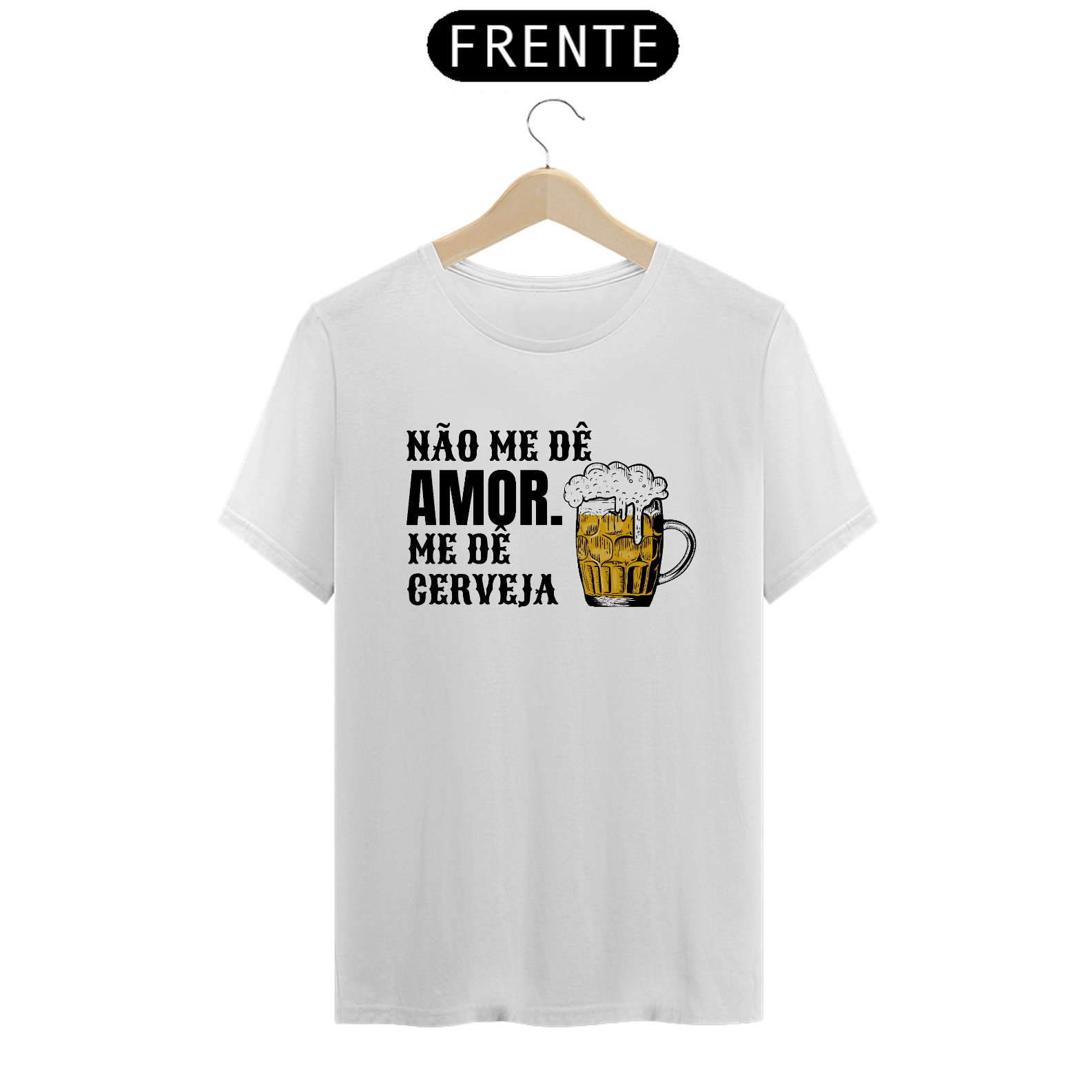 Nome do produto: Shirt Classic Unissex / Não Me De Amor