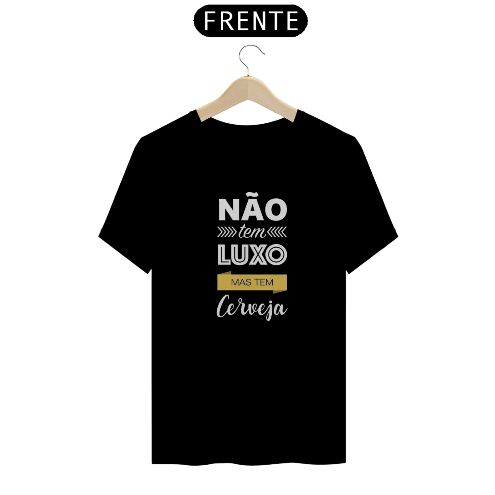 Nome do produto: T-Shirt Classic Unissex / Não Tem Luxo Mas Tem Cerveja