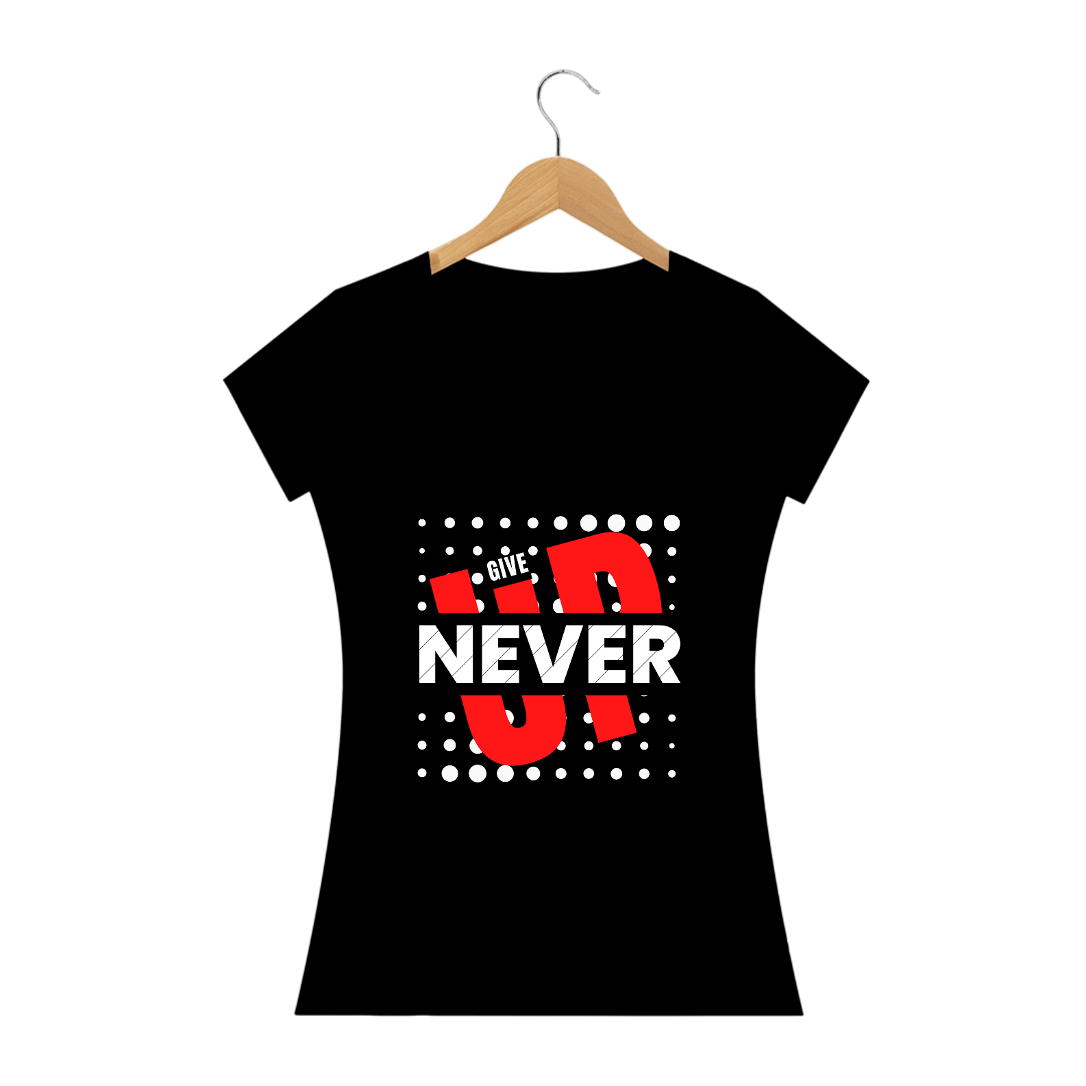 Nome do produto:  GIVE UP NEVER ( NUNCA DESISTA)