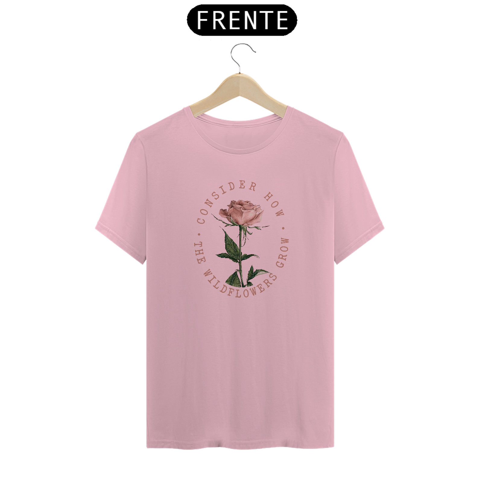 Nome do produto: Camiseta Basic Consider How The Wildflowers Grow, Considerai como crescem os lírios do campo