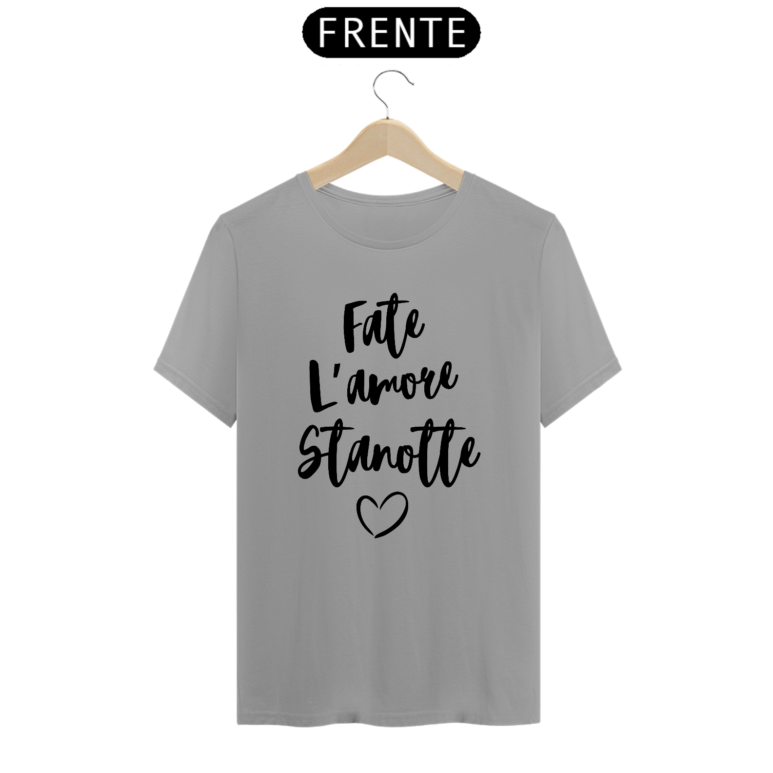 Nome do produto: Camiseta Unissex Fate L\'amore Stanotte cursiva