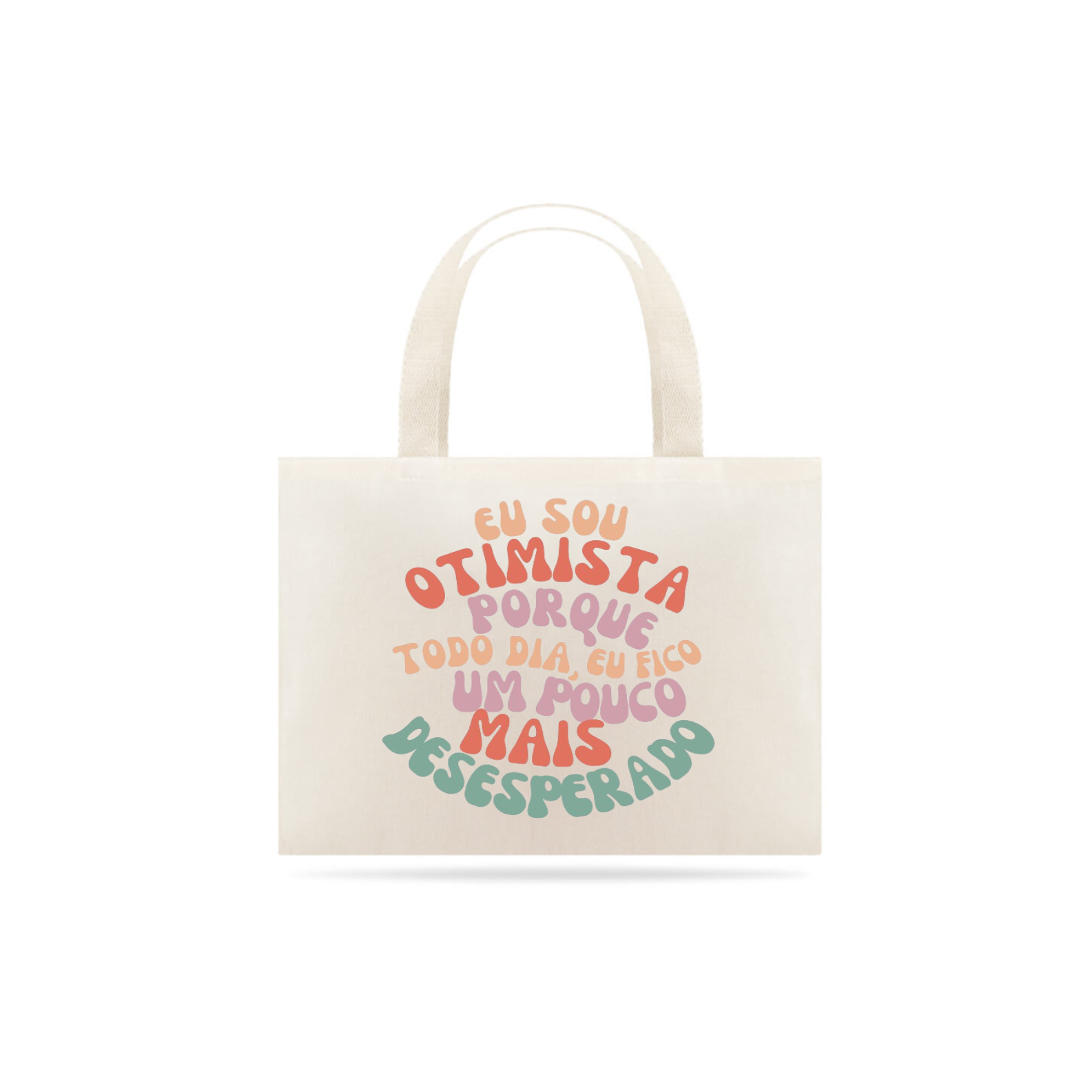 Nome do produto: eco bag OTIMISTA