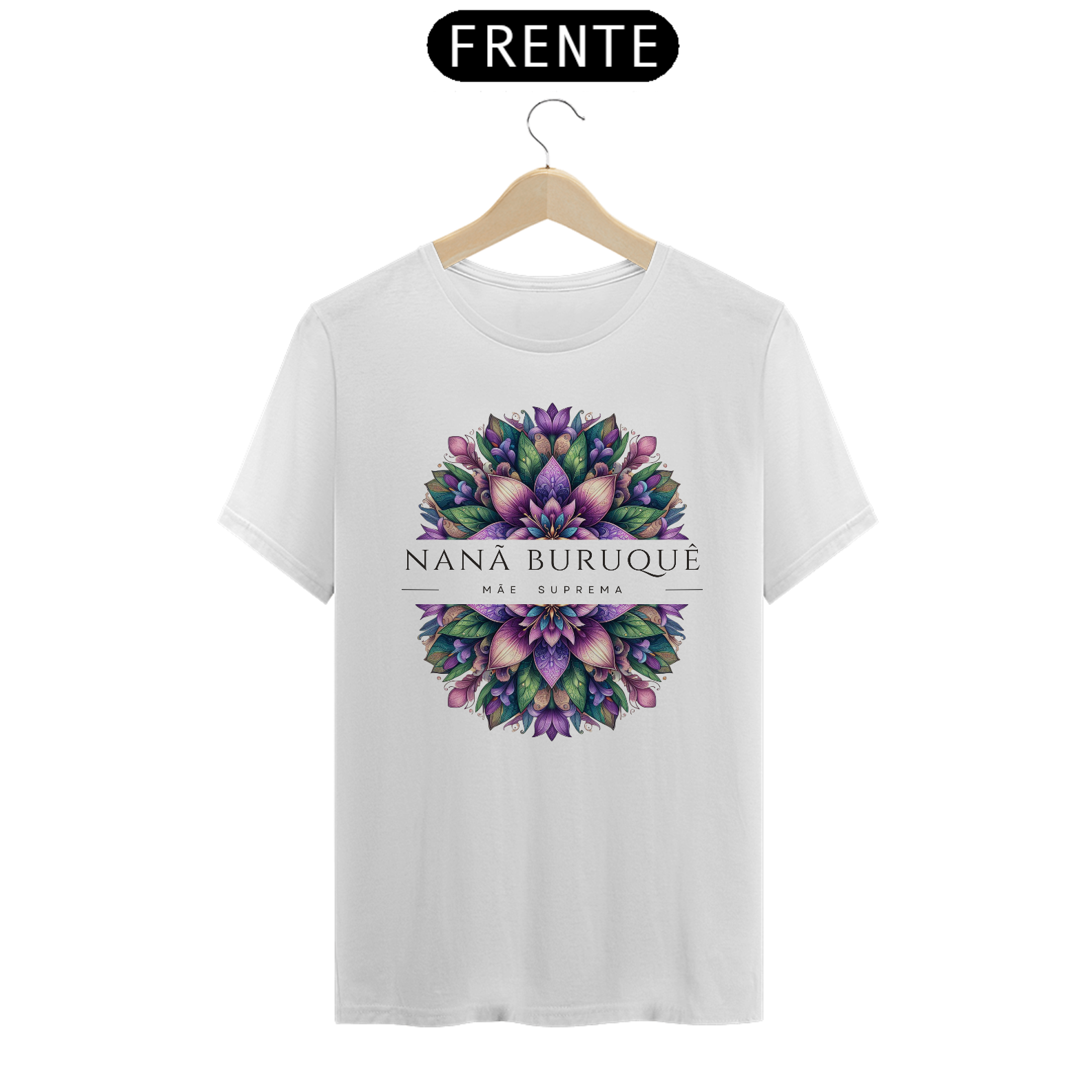 Nome do produto: TSHIRT NANÃ - A MÃE SUPREMA