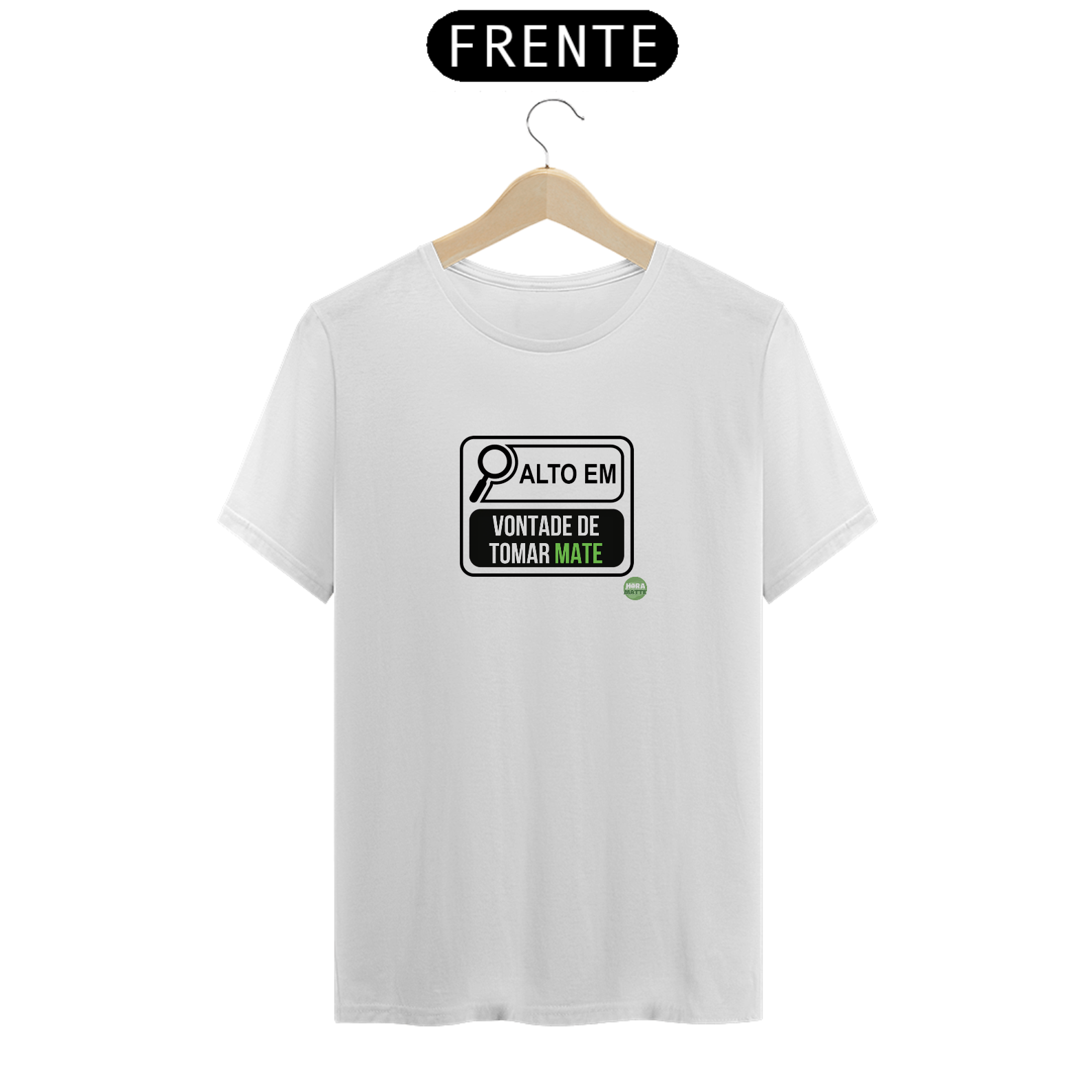 Nome do produto: Camiseta ALTO EM VONTADE DE TOMAR MATE (Tecido Prime)