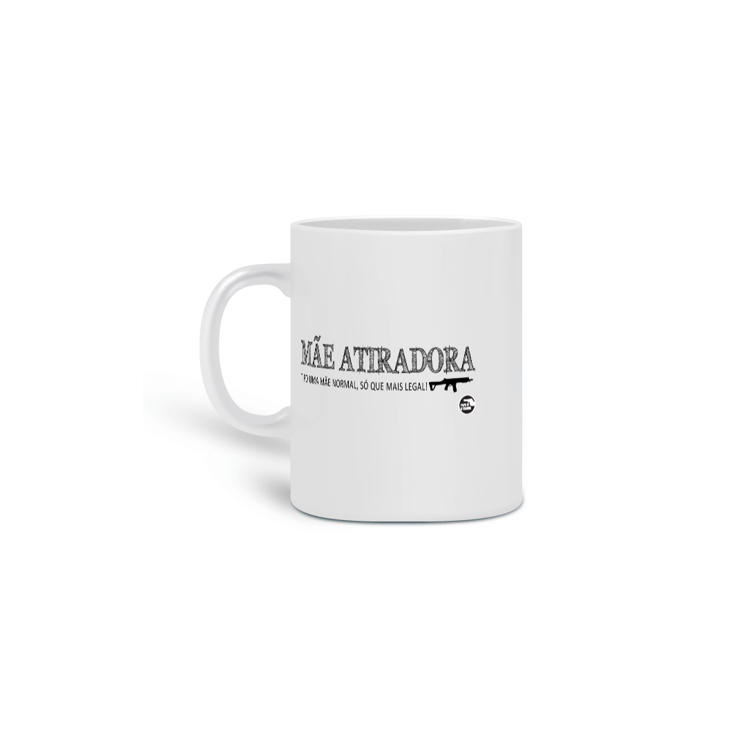 Caneca Mãe Atiradora  Papo de Atirador