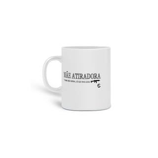 Caneca Mãe Atiradora  Papo de Atirador
