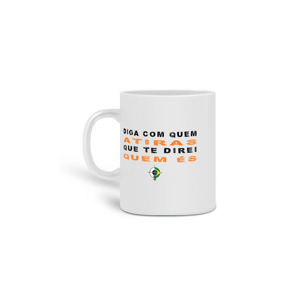 Caneca Diga com quem Atiras BoyShooterBrasil