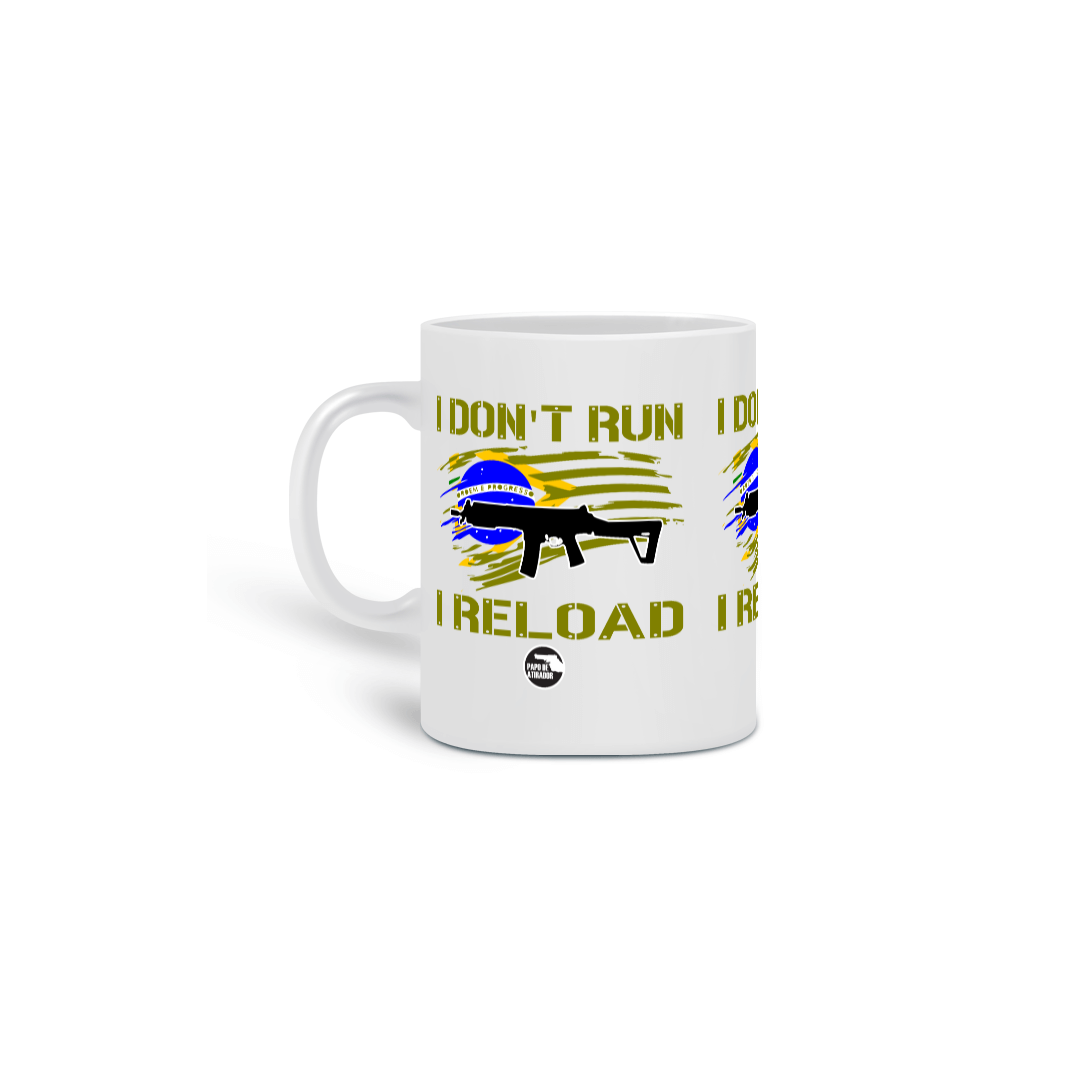 Caneca I Don't Run Papo de Atirador