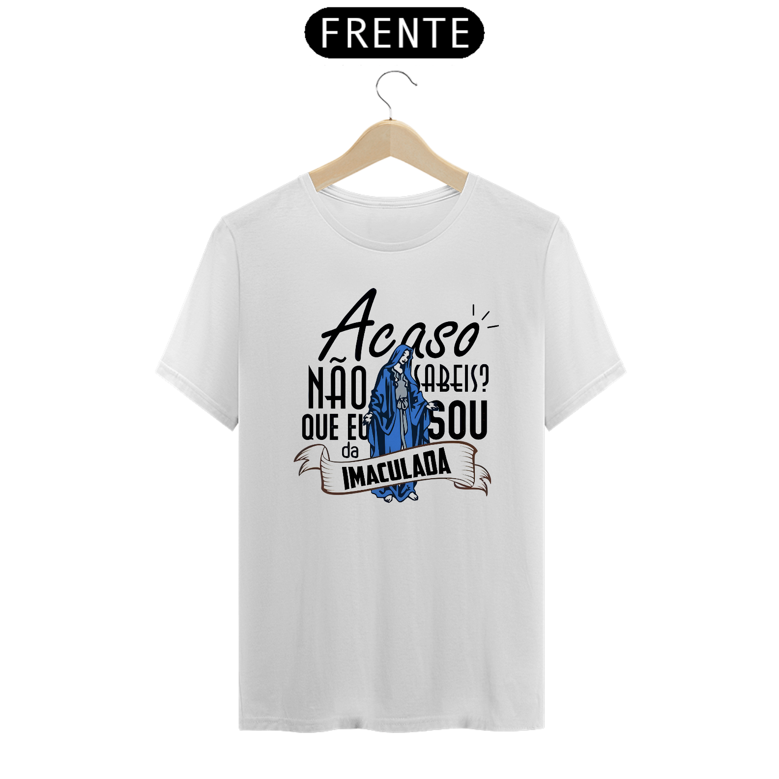 Camiseta Acaso não sabeis