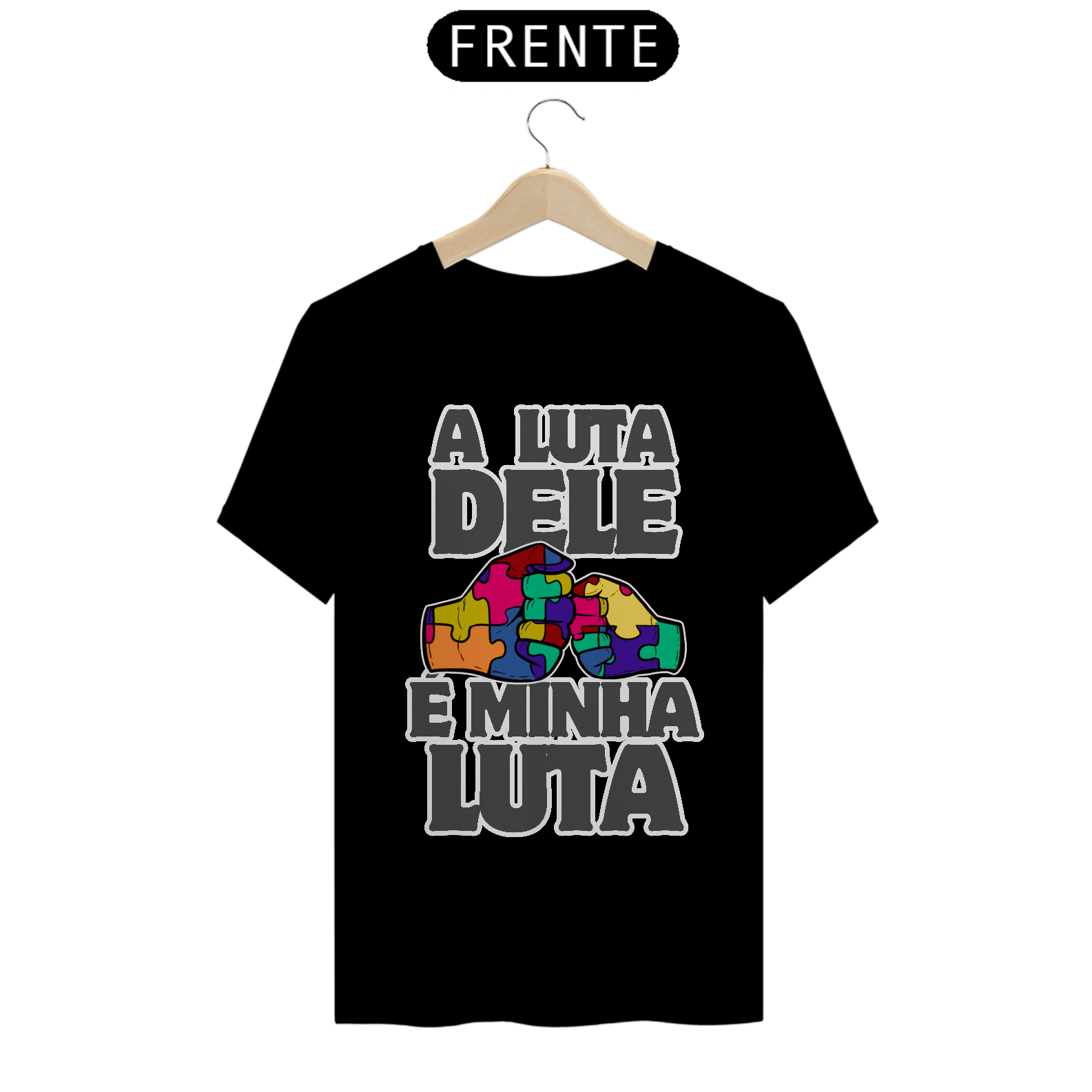 Nome do produto: CAMISETA AUTISMO A LUTA DELE É MINHA LUTA