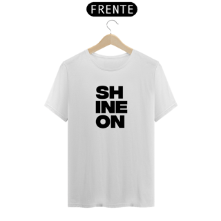 Camiseta Shine on