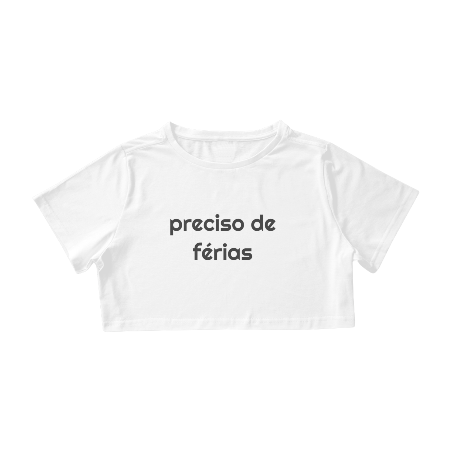 Nome do produto: cropped preciso de férias