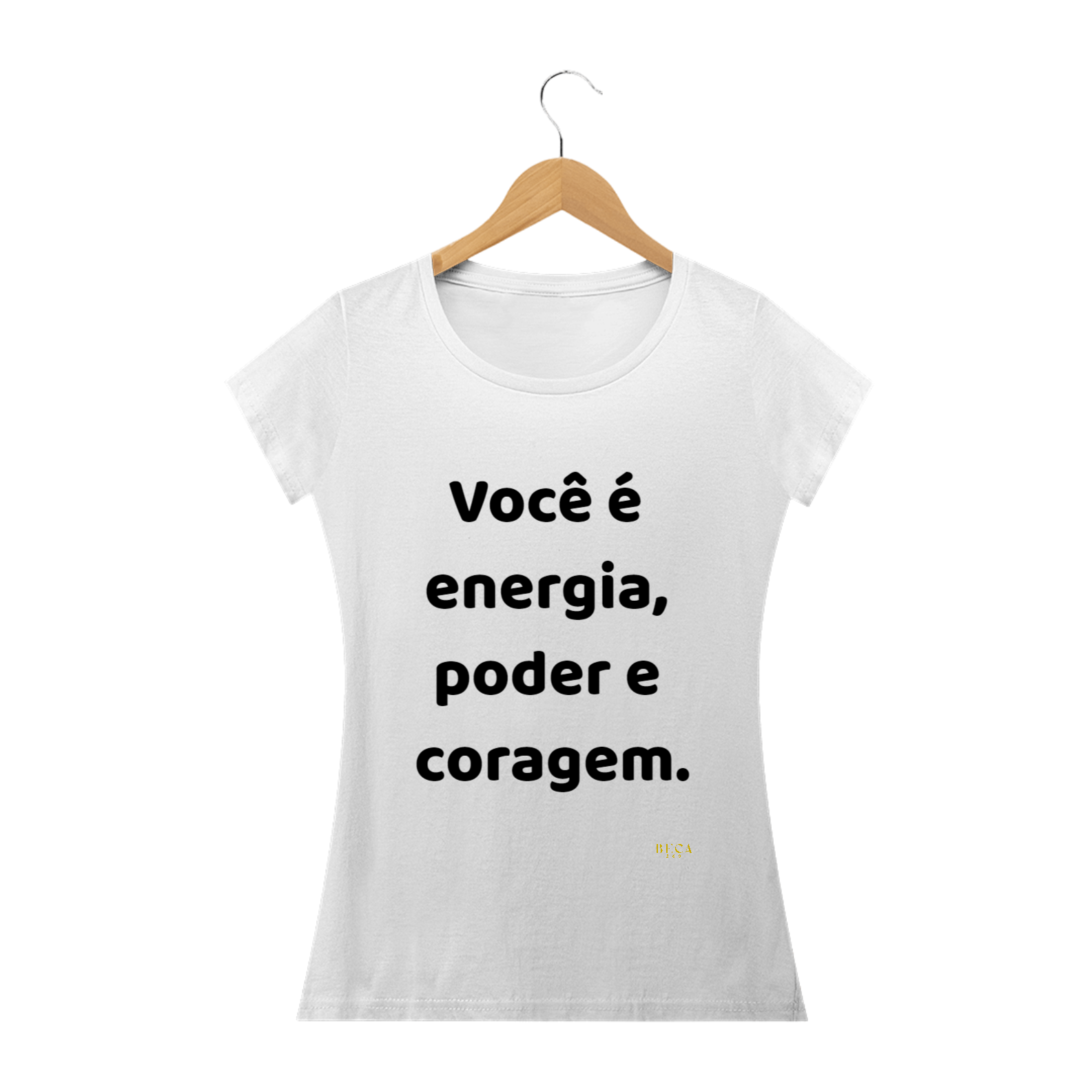 Nome do produto: Você é energia, poder e coragem / Feminino