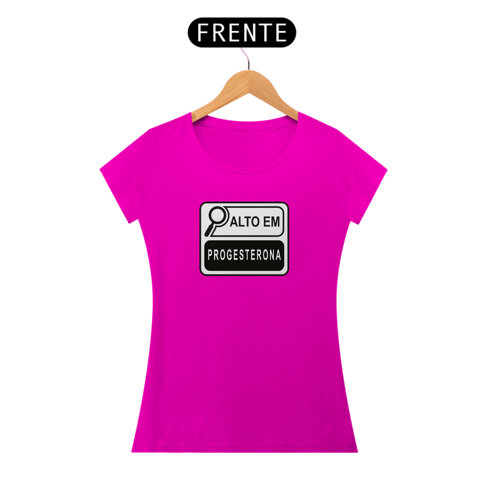 Nome do produto: camiseta Alto em PROGESTERONA