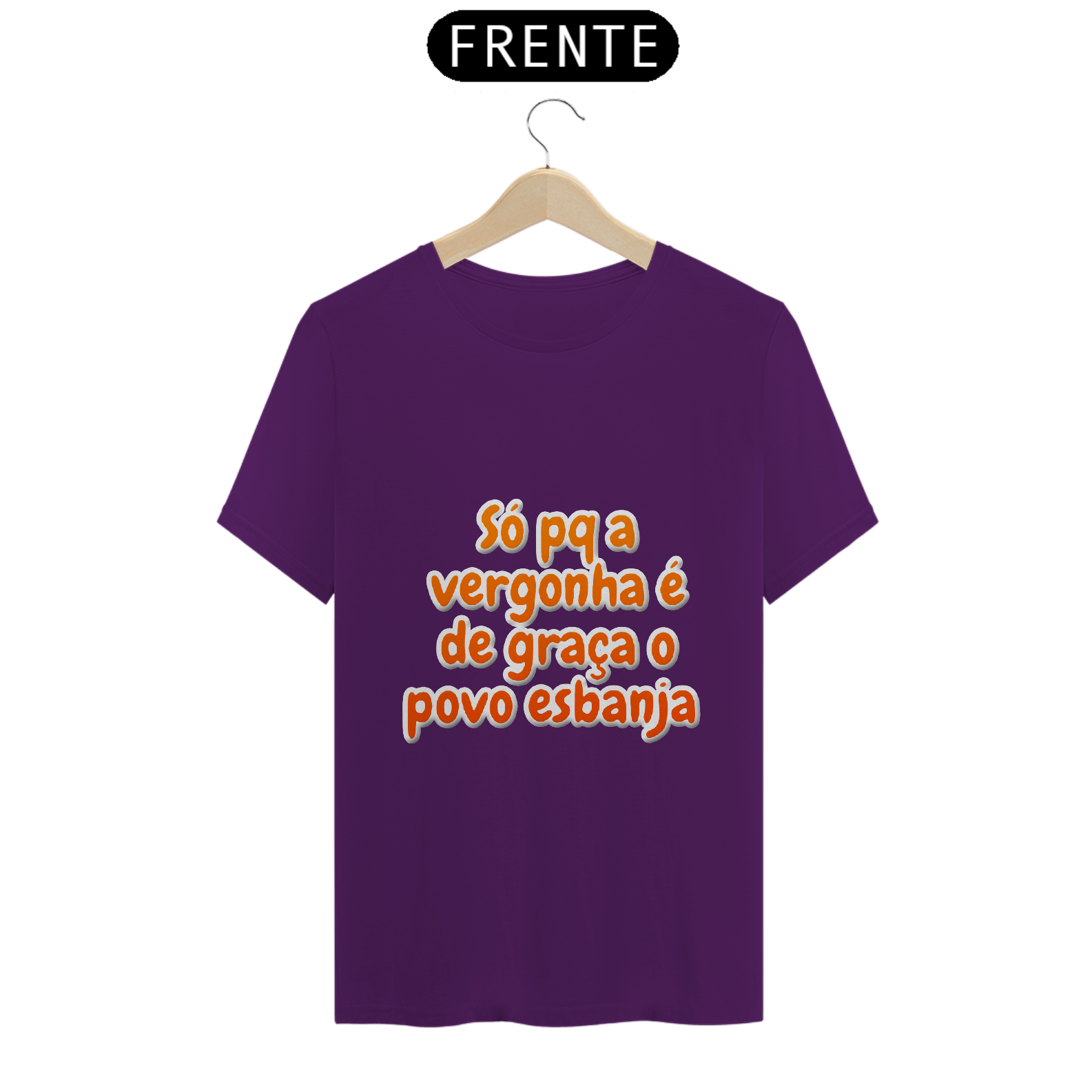 Nome do produto: Esbanja Vergonha - T-Shirt