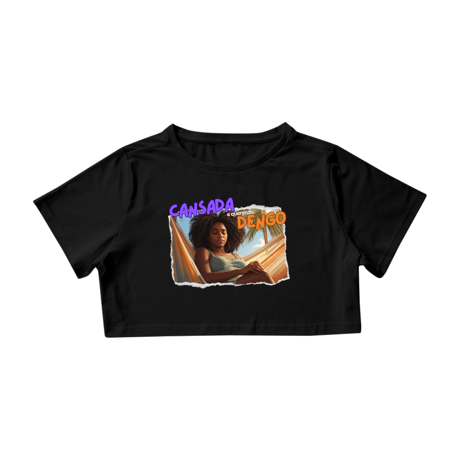Nome do produto: Cansada e querendo dengo - Black Queen - Cropped