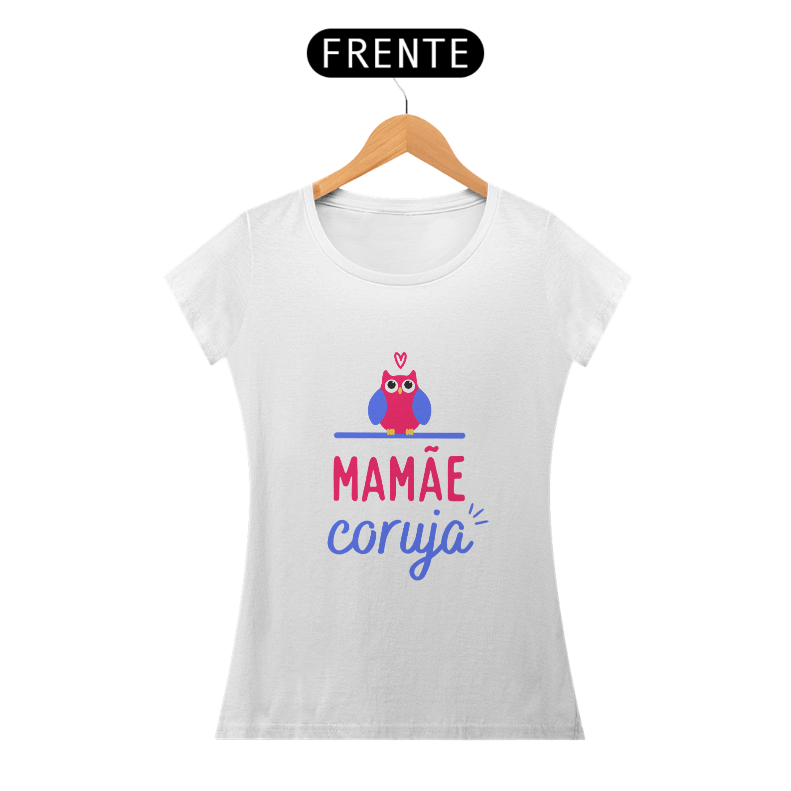 Nome do produto: Camiseta dia das Mães - Mamãe Coruja