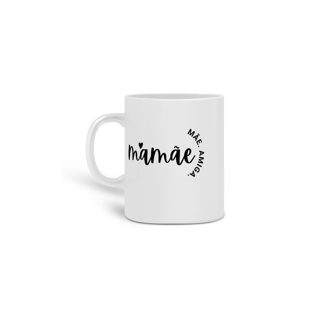 Nome do produto: Caneca dia das mães - Mãe amiga