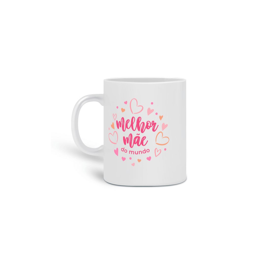 Nome do produto: Caneca dia das Mães - Melhor Mãe do Mundo