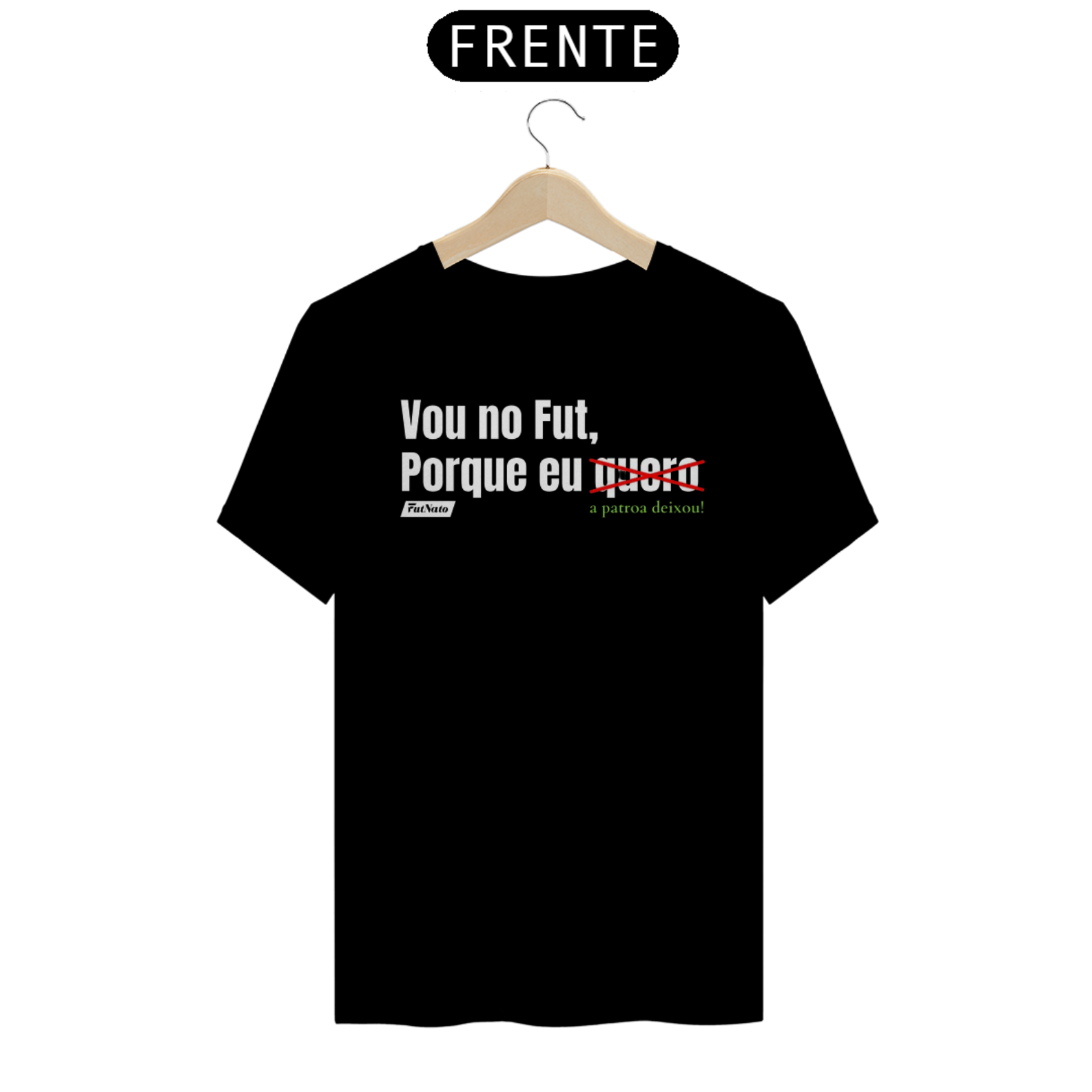 Nome do produto: Camisa Vou No Fut Porque A Patroa Deixou - Frases
