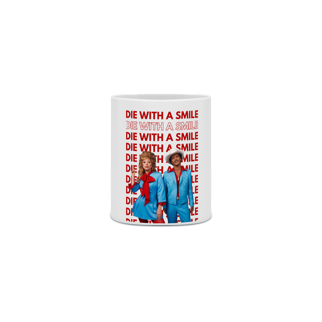 Nome do produto: Die With a Smile Caneca