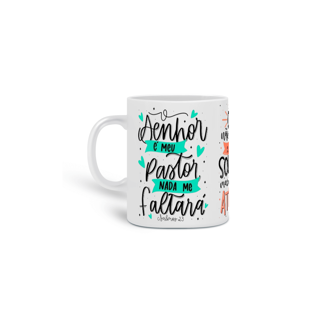Nome do produto: CANECA SENHOR E MEU PASTOR NADA ME FALTARÁ 