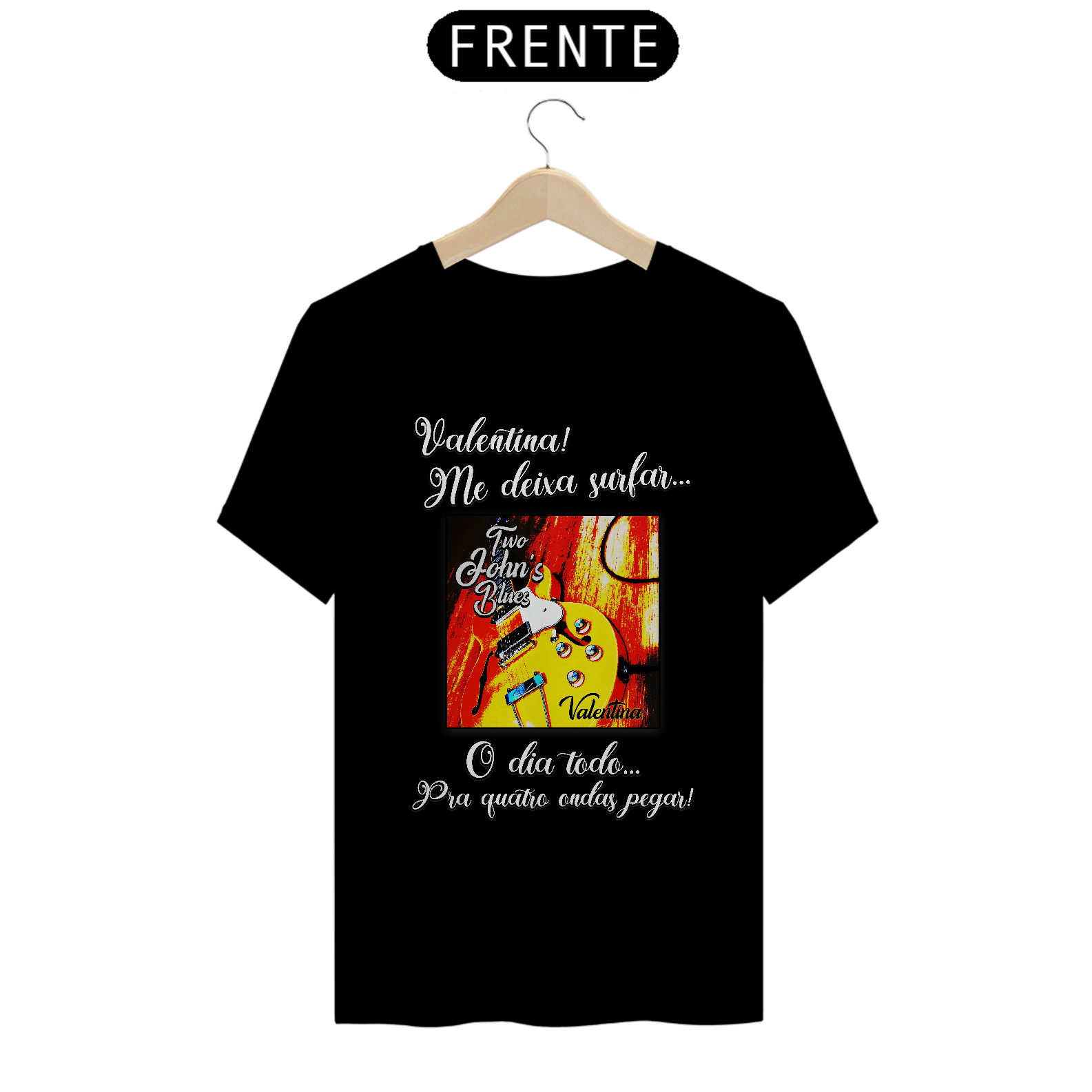 Camiseta 'Valentina! Me deixa surfar...' (Two John's Blues)