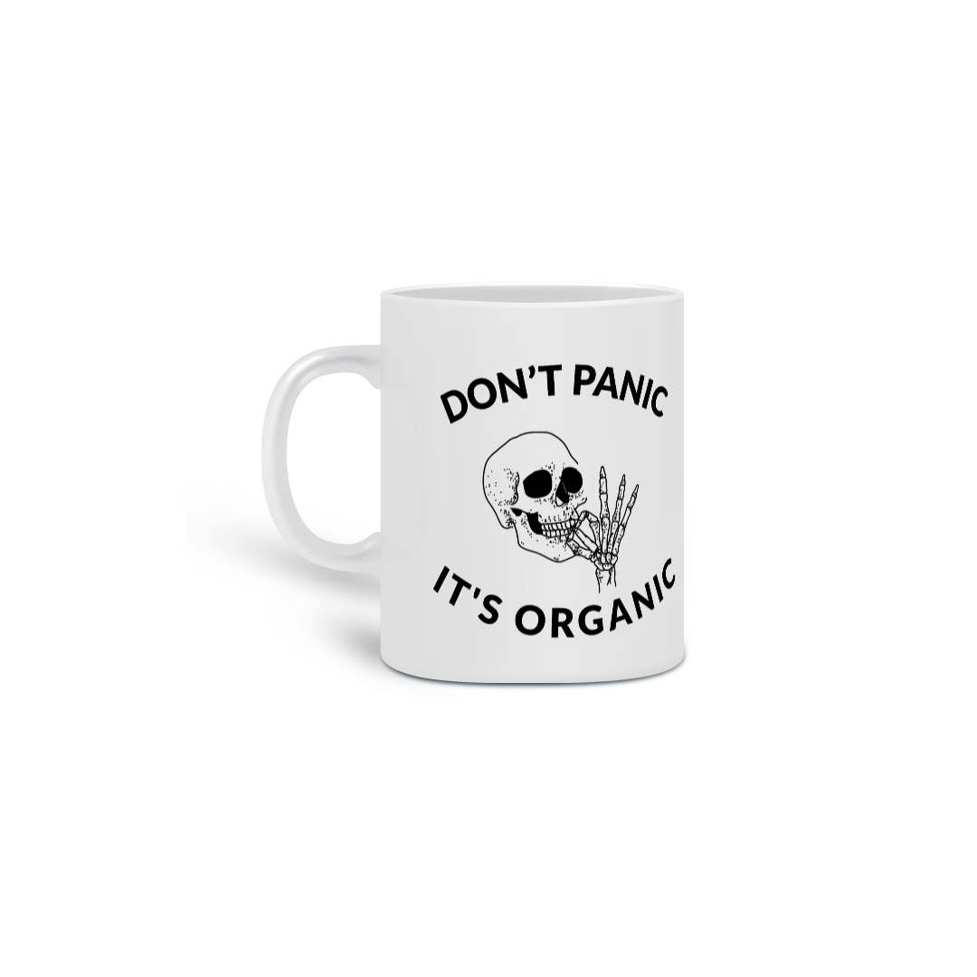 Nome do produto: CANECA - DON´T PANIC IT´S ORGANIC