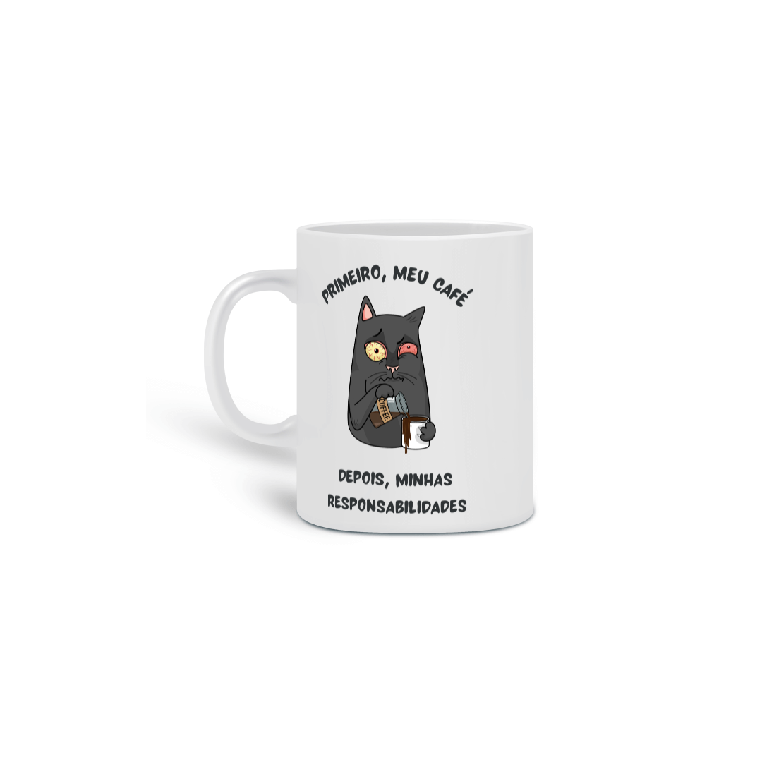 Nome do produto: Caneca - Primeiro, Meu Café