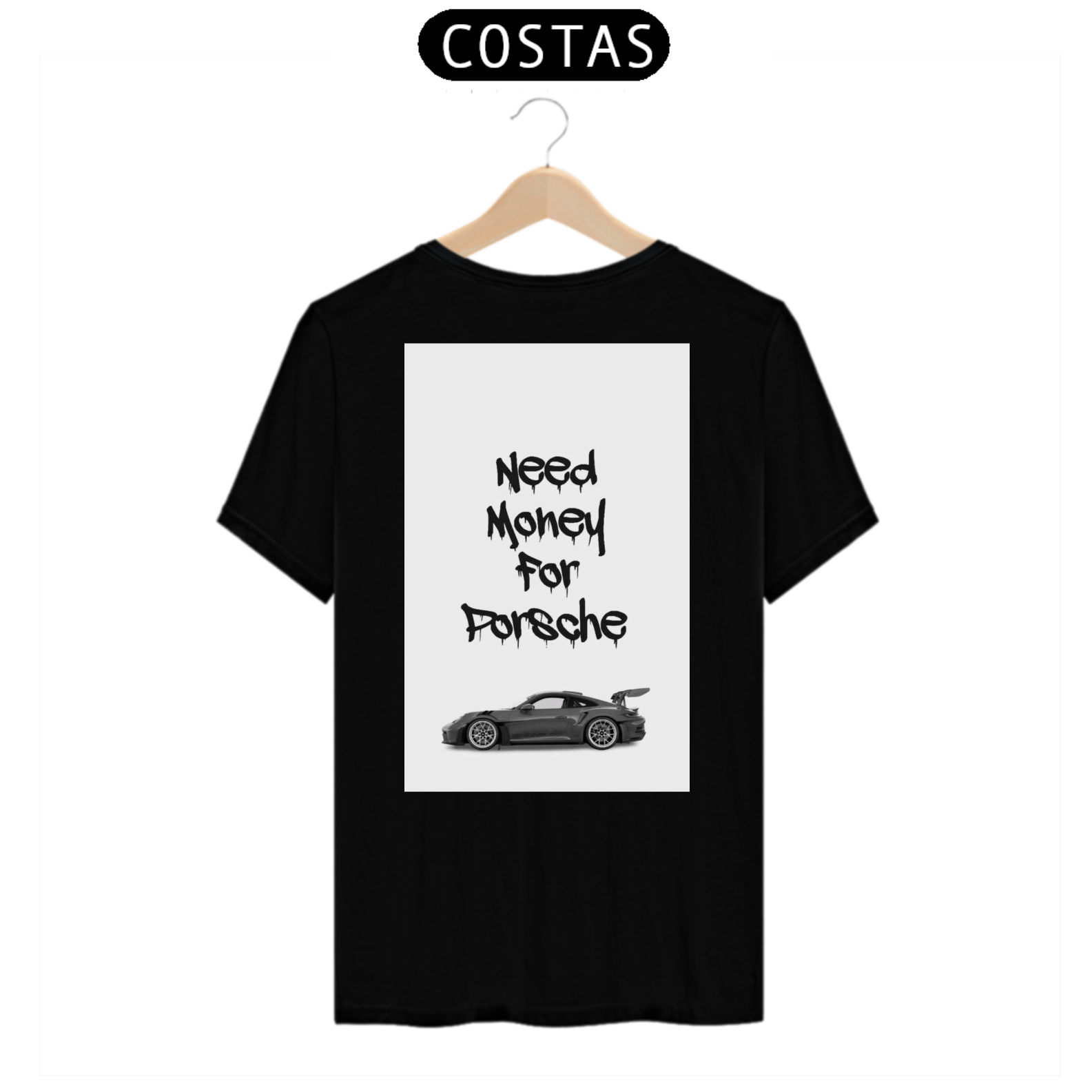 Nome do produto: I NEED MONEY FOR A PORSCHE