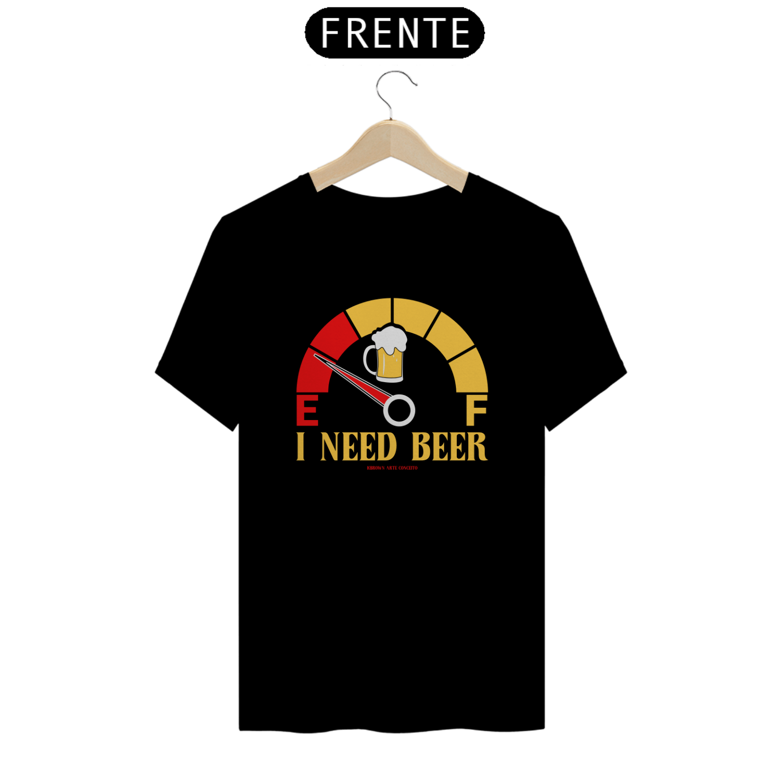 Cerveja - I Need a Beer - Camiseta K brown Arte Conceito