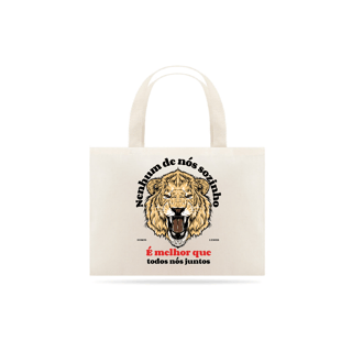 Eco Bag Grande - Nenhum de nós sozinho é melhor que todos nós juntos