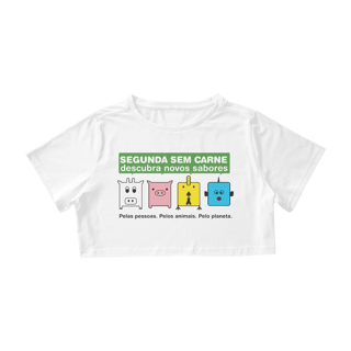 Cropped Segunda Sem Carne