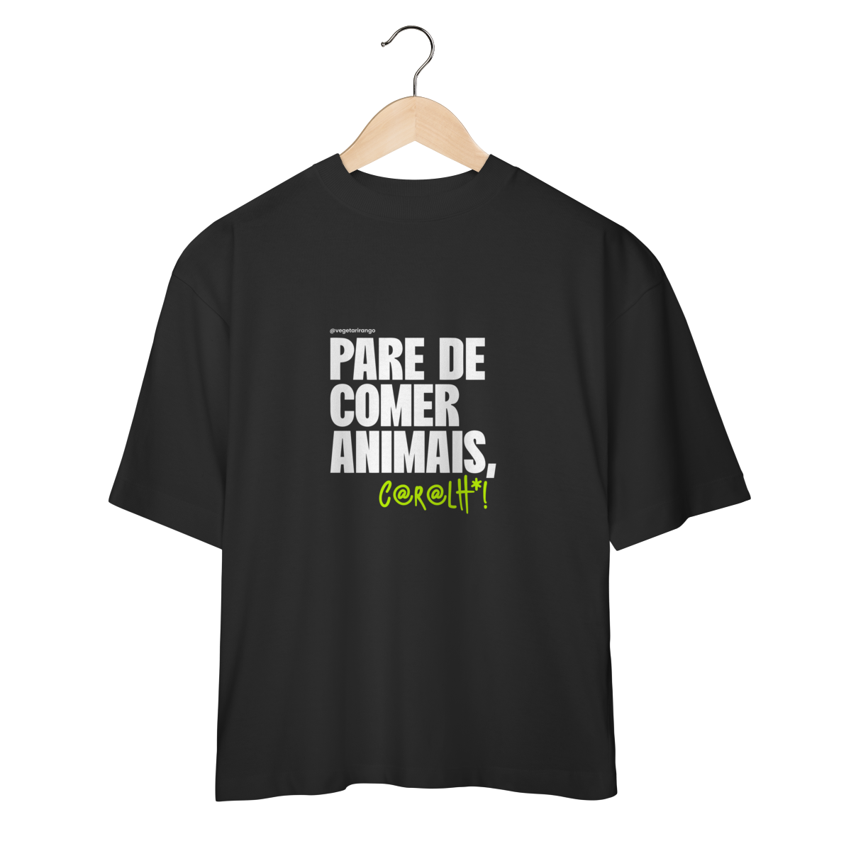 Camiseta Oversized Pare de comer animais [Apoio ao Vegetarirango]