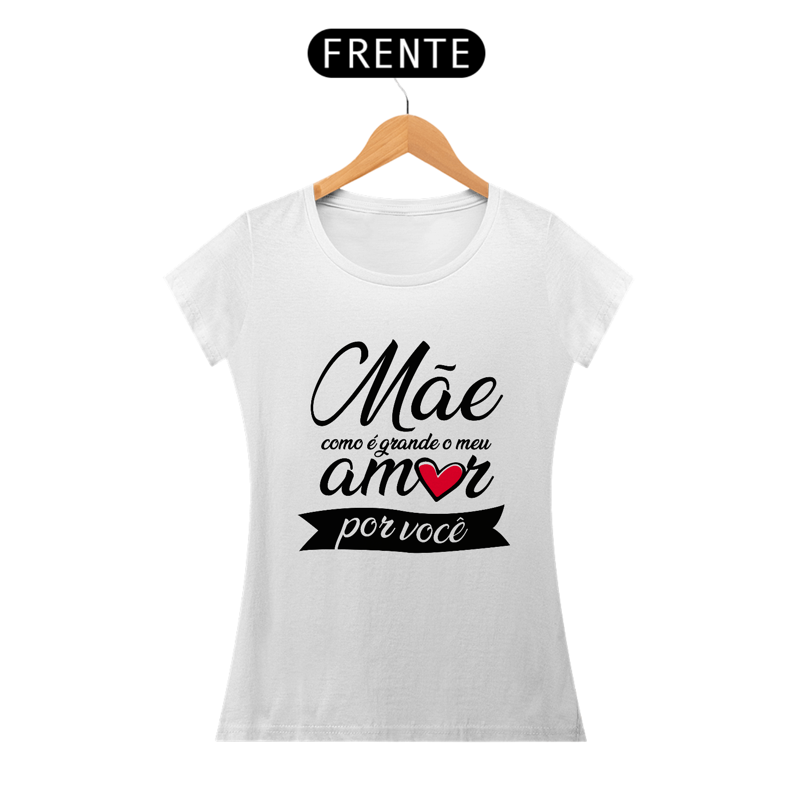 Nome do produto: Camiseta Feminina - Mãe como é grande o meu Amor por você