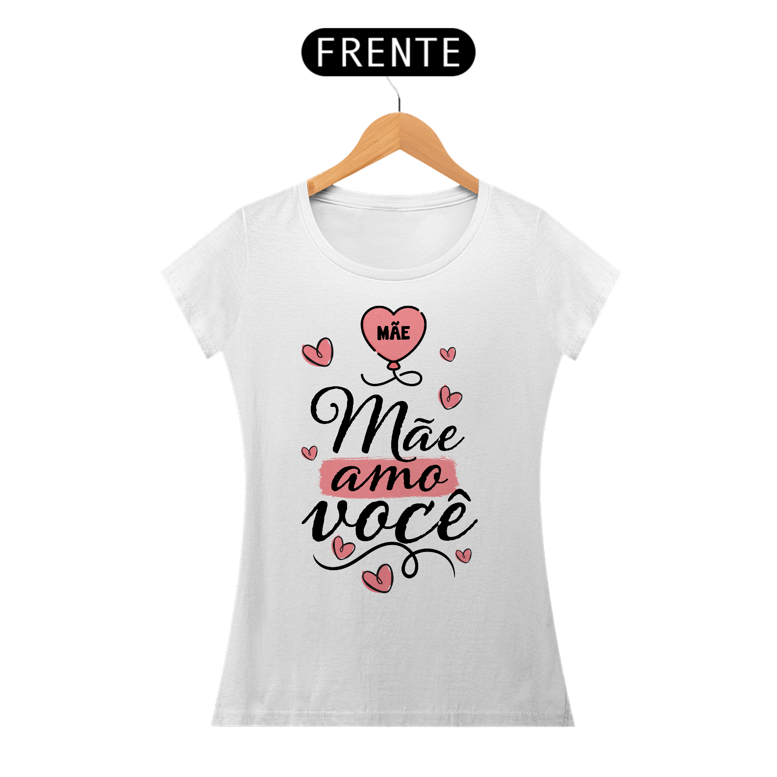 Nome do produto: Mãe amo você - Camiseta Feminina