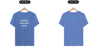 camiseta Estonada Letra Unica  Mensagem Comigo Ninguém Pode