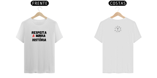 Camiseta Prime Letra Única Respeita a minha História