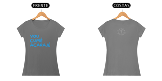 Baby Look Estonada Letra Única Baianidade Vou Cumê Acarajé