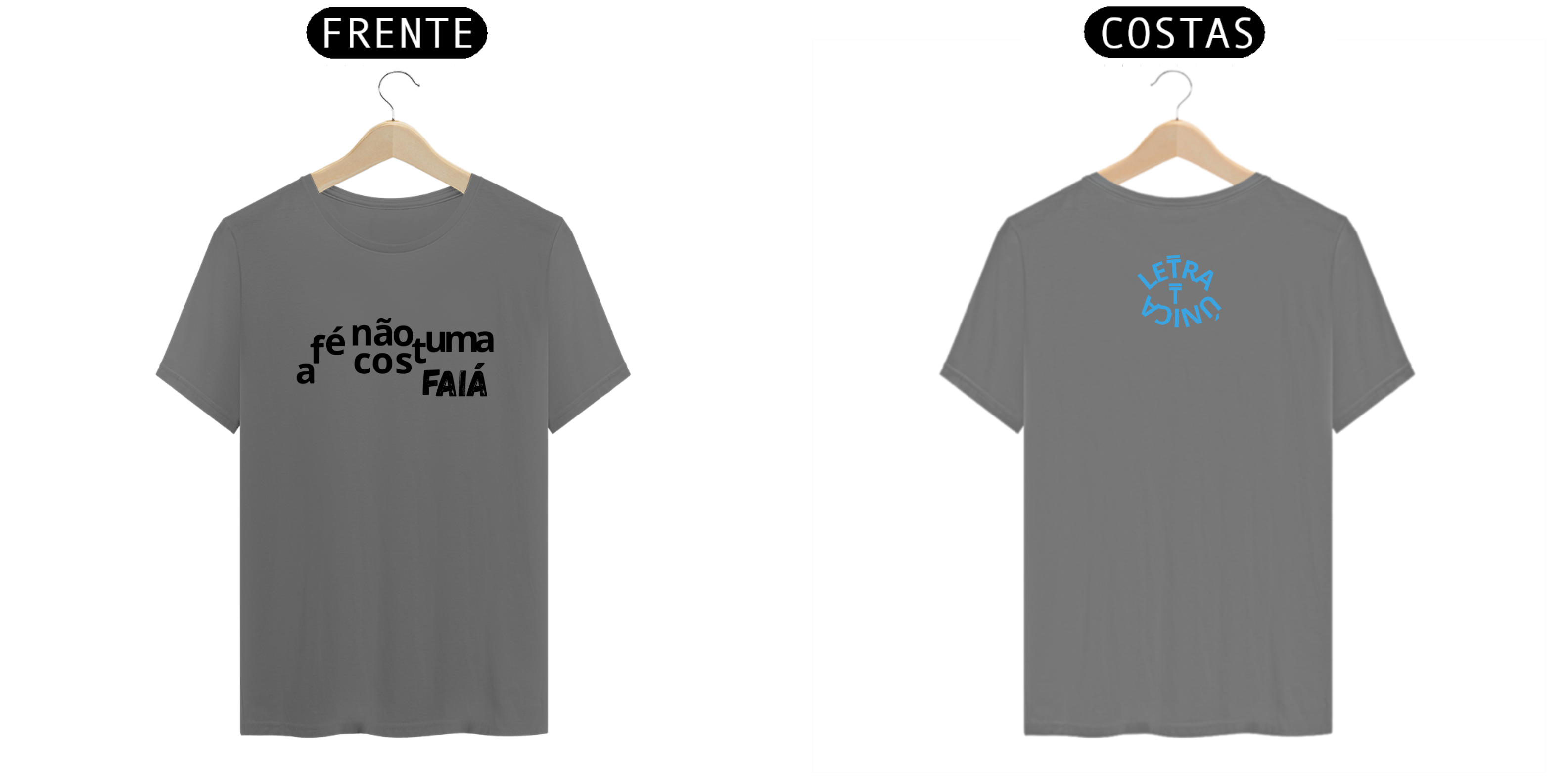 Camiseta Estonada Letra Unica Mensagem A Fé Não Costuma Faiá