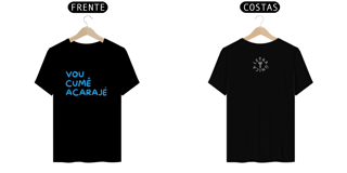 Camiseta Prime Letra Única Baianidade Vou Cumê Acarajé