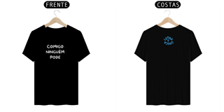 Camiseta Prime Letra Unica Mensagem Comigo Ninguém Pode