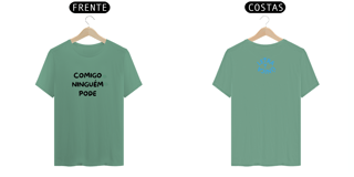 Camiseta Estonada Letra Unica Mensagem Comigo Ninguém Pode